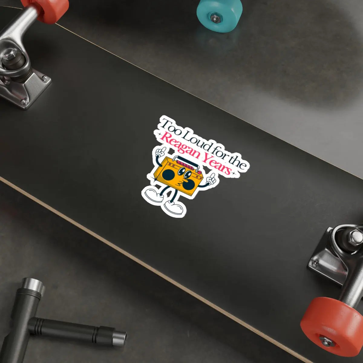 Too Loud for the Reagan Years Die-Cut Sticker Printify