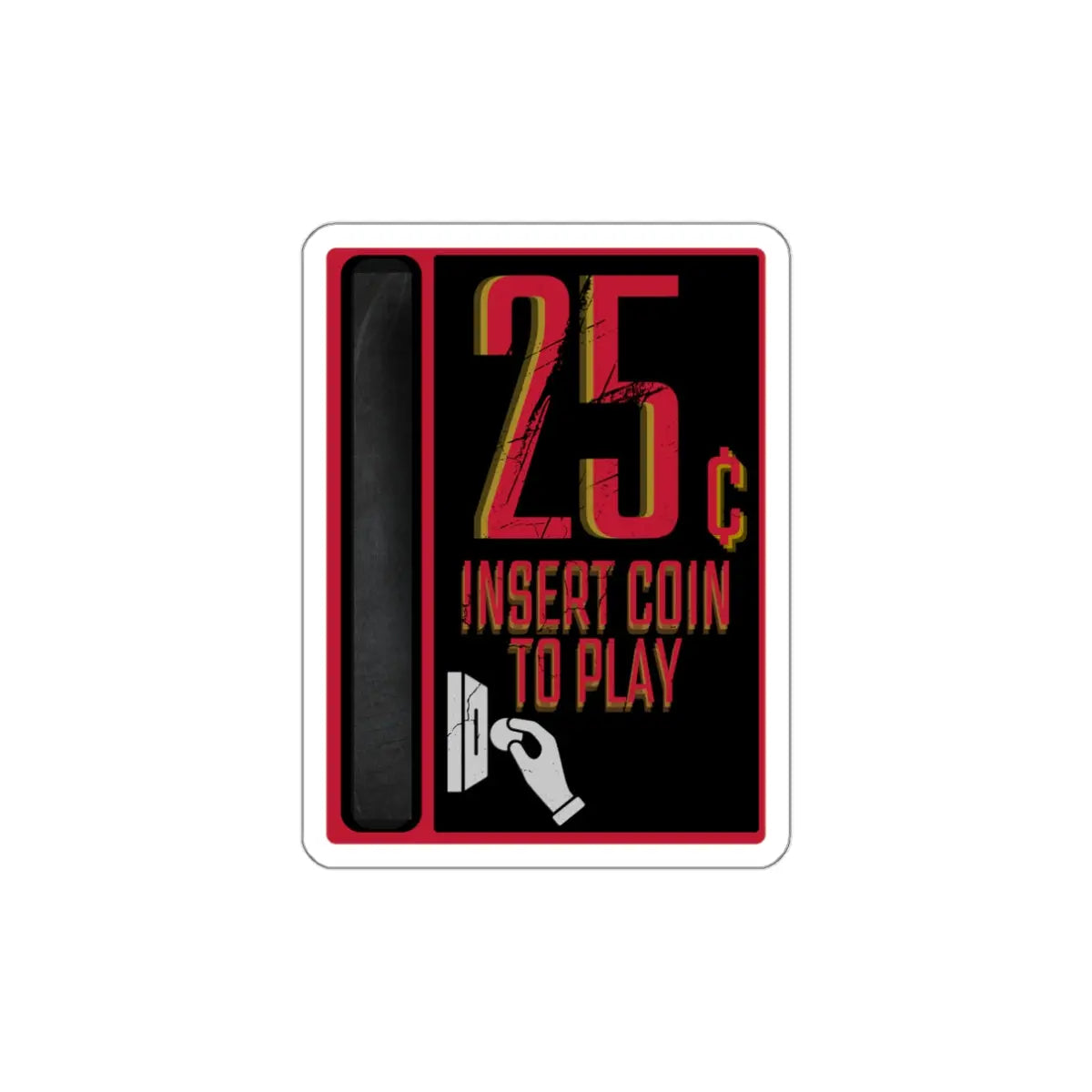 25¢ Insert Coin to Play Arcade Die-Cut Sticker Printify