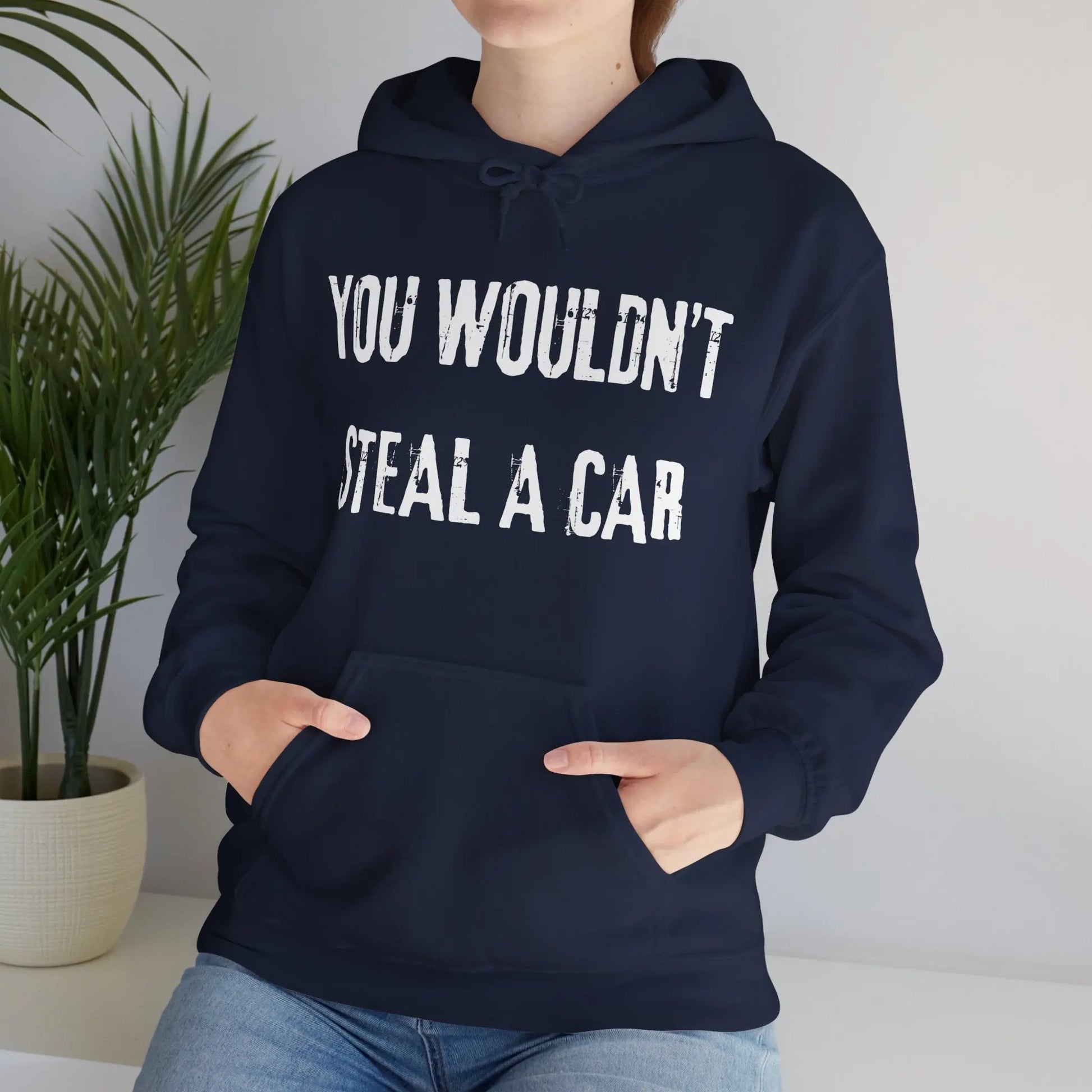 You Wouldn't Steal a Car Hoodie Printify