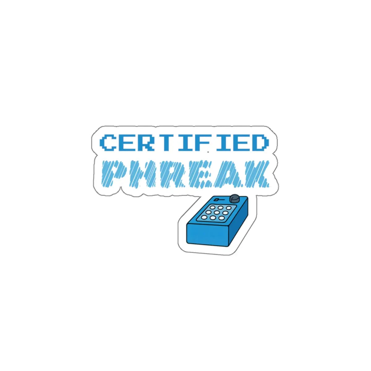 Certified Phreak Die-Cut Sticker Printify