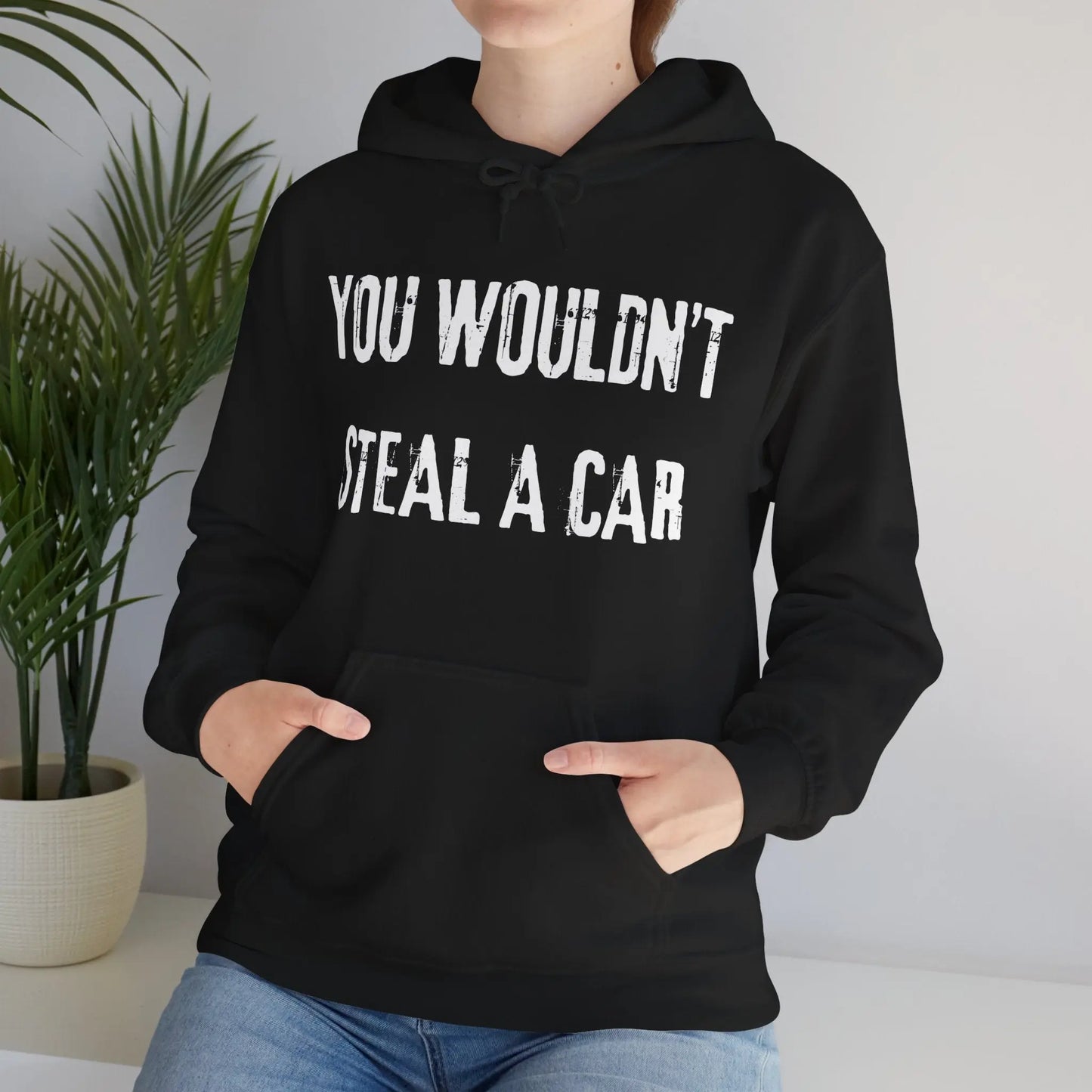 You Wouldn't Steal a Car Hoodie Printify