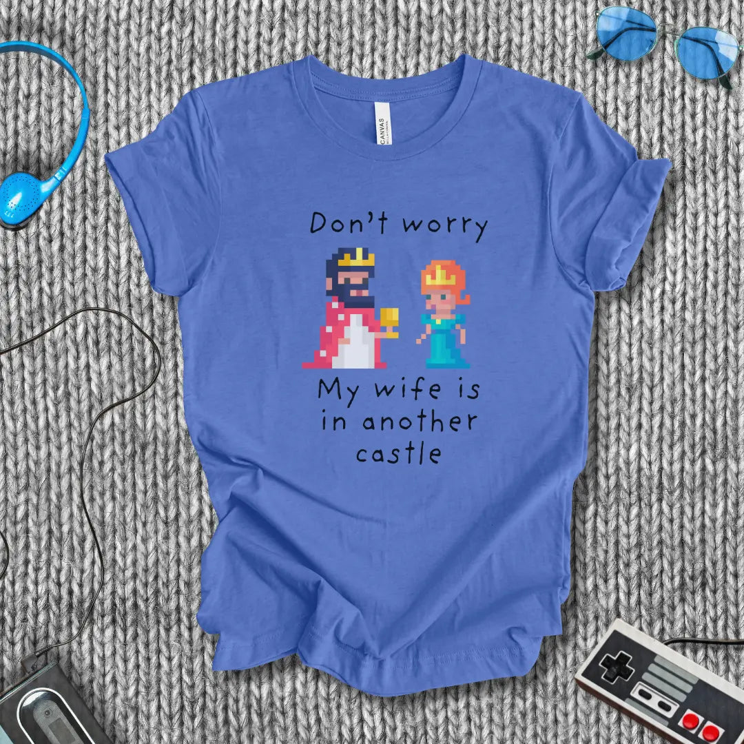 My Wife is Another Castle T-Shirt Bella+Canvas