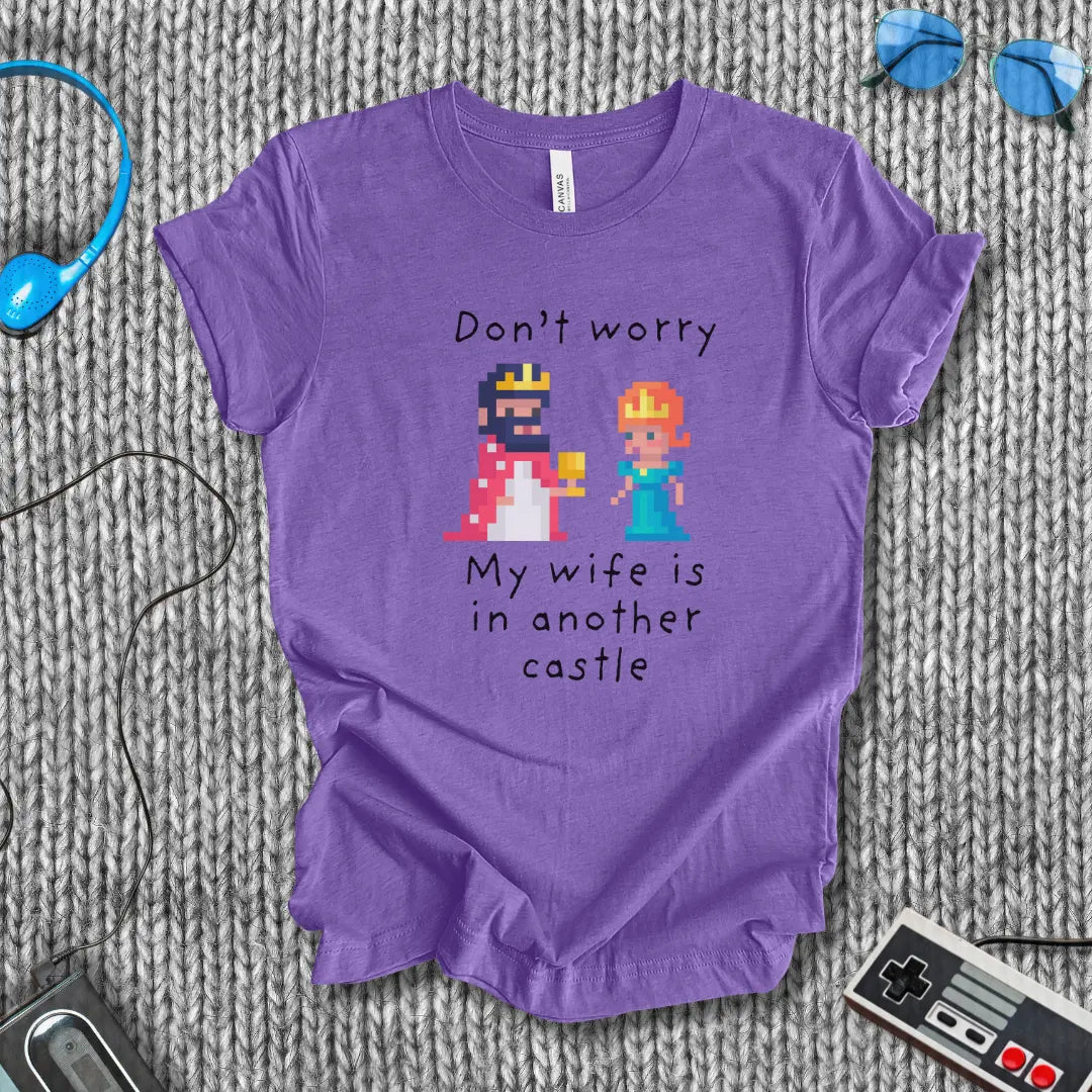 My Wife is Another Castle T-Shirt Bella+Canvas