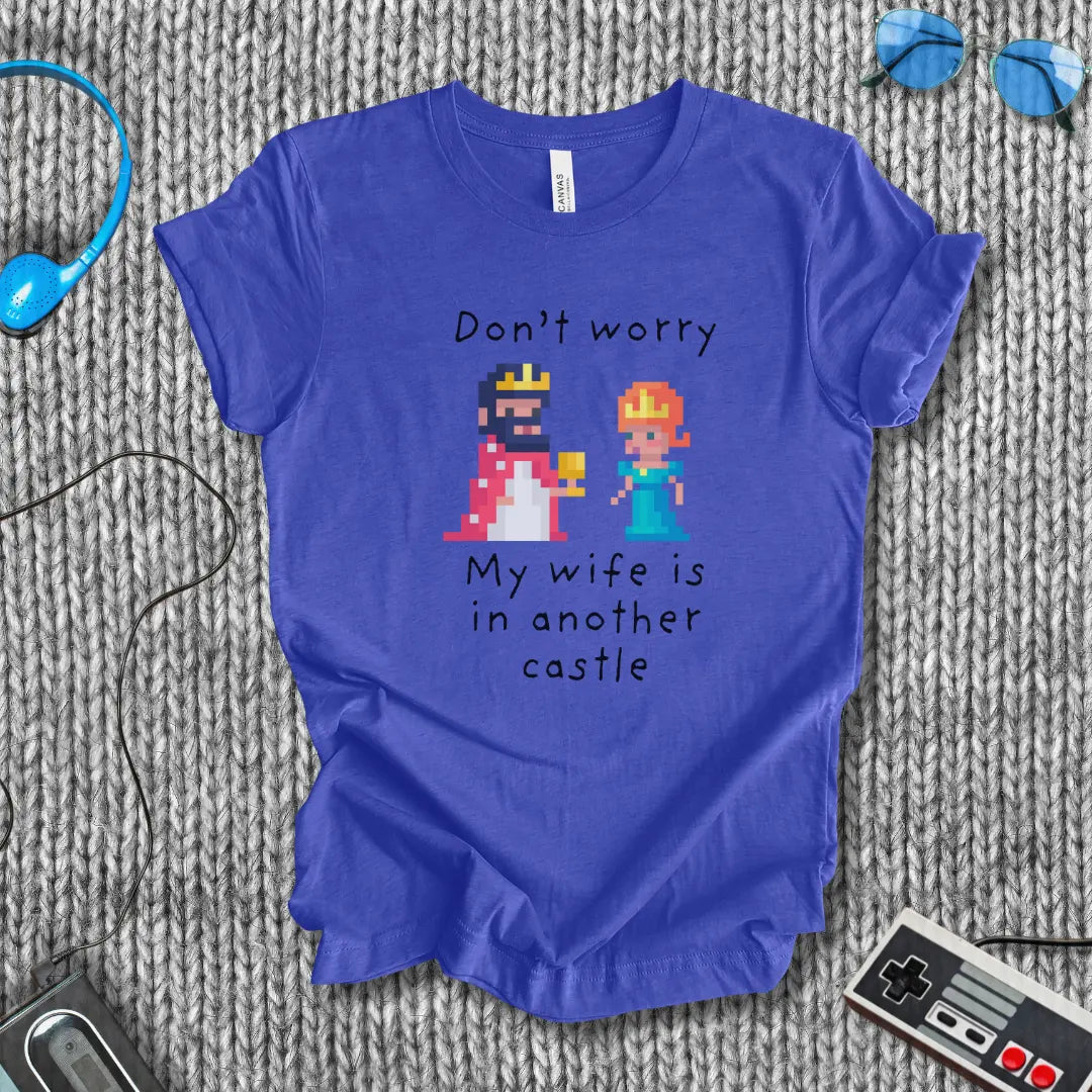 My Wife is Another Castle T-Shirt Bella+Canvas