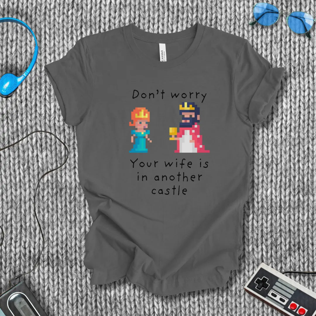 Your Wife Is in Another Castle T-Shirt Bella+Canvas