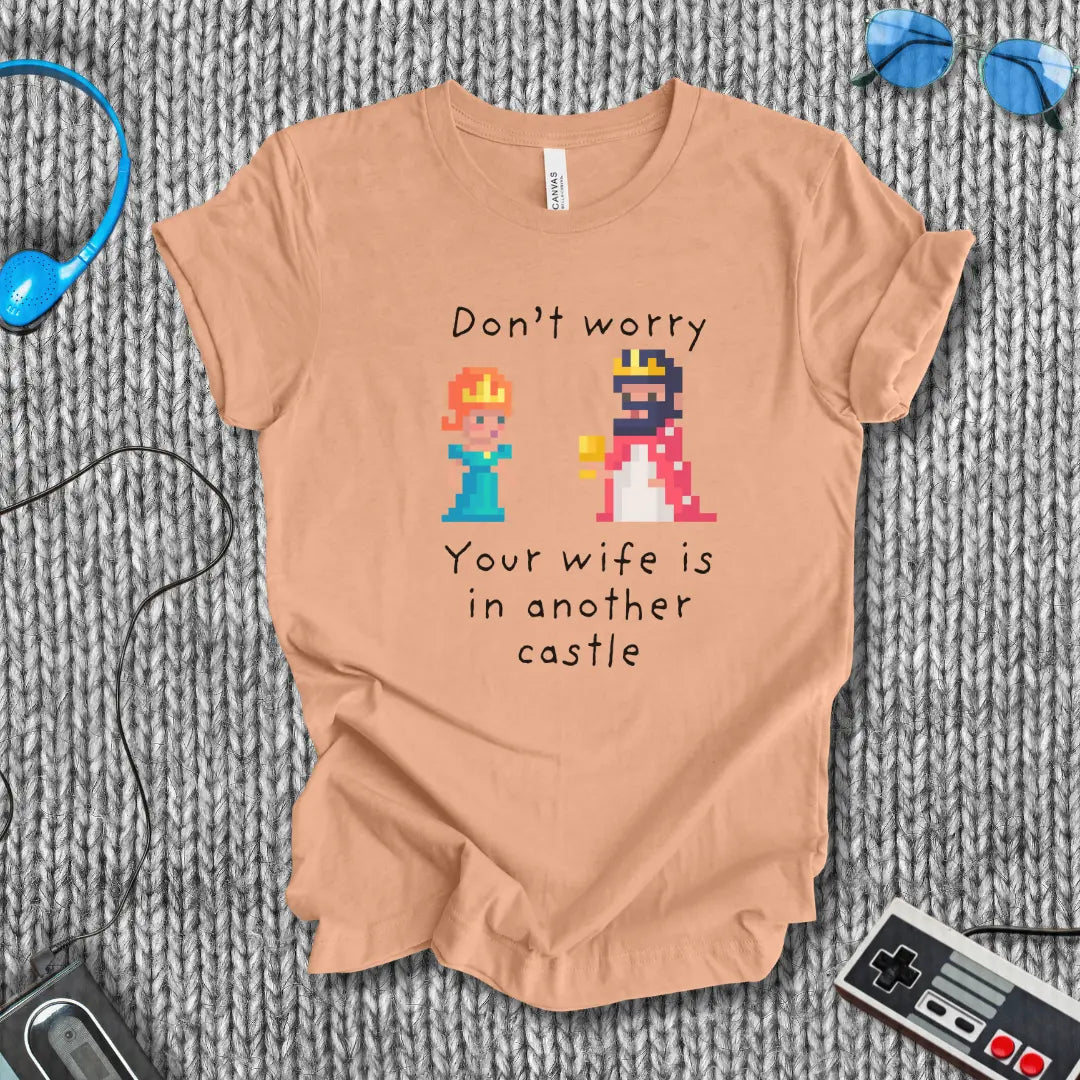 Your Wife Is in Another Castle T-Shirt Bella+Canvas