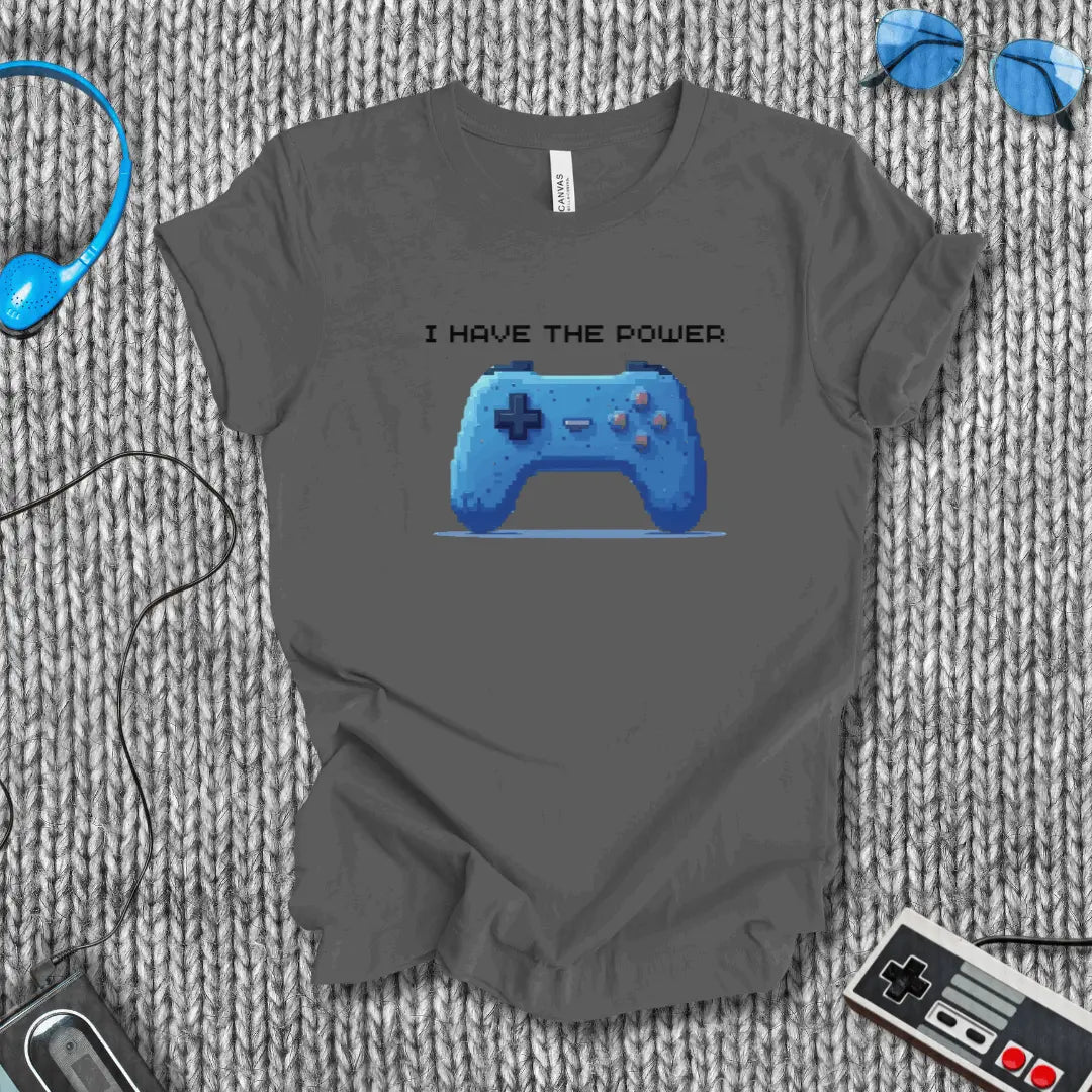 I Have the Power T-Shirt