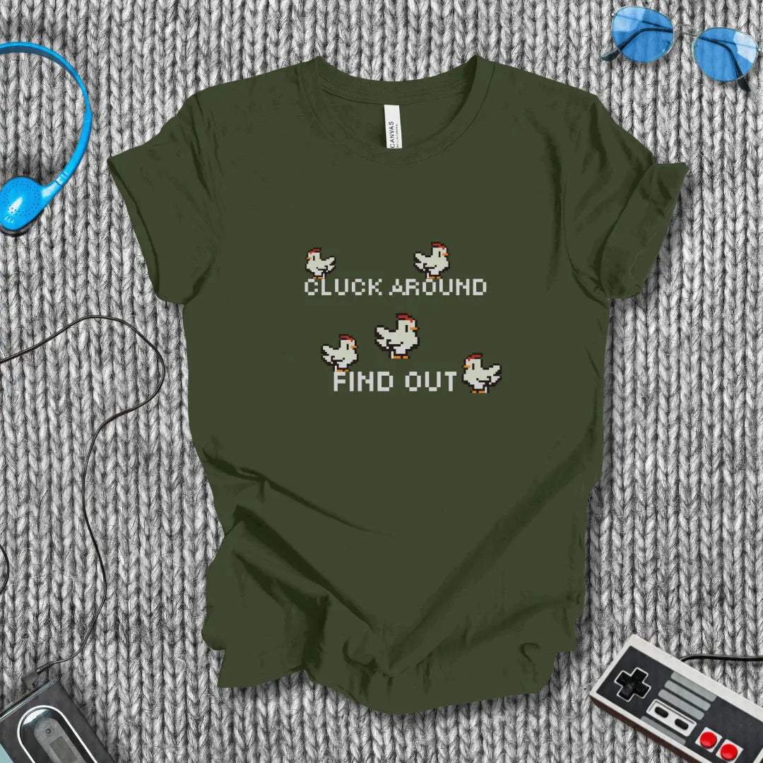 Cluck Around and Find Out T-Shirt