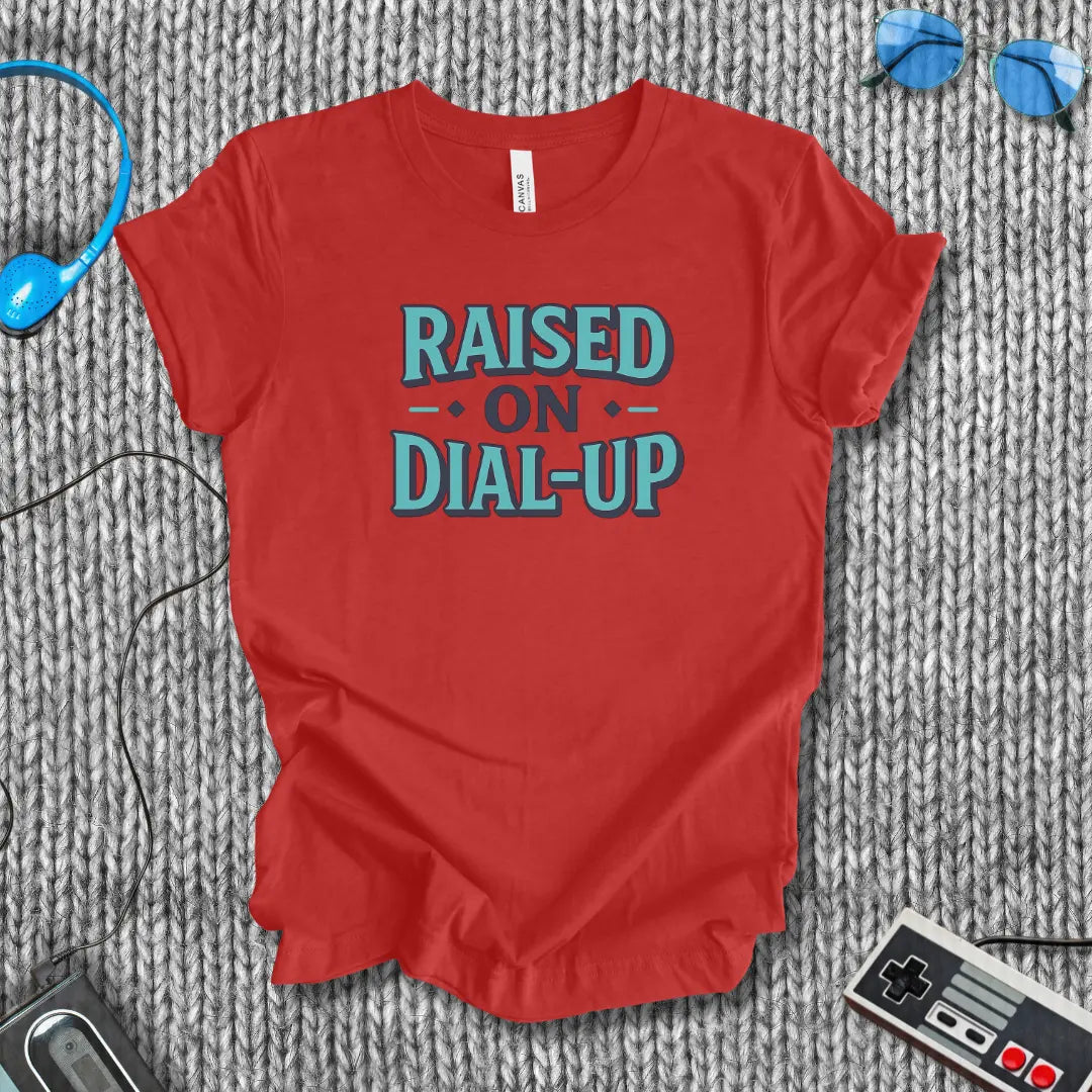 Raised on Dial Up T-shirt Bella+Canvas