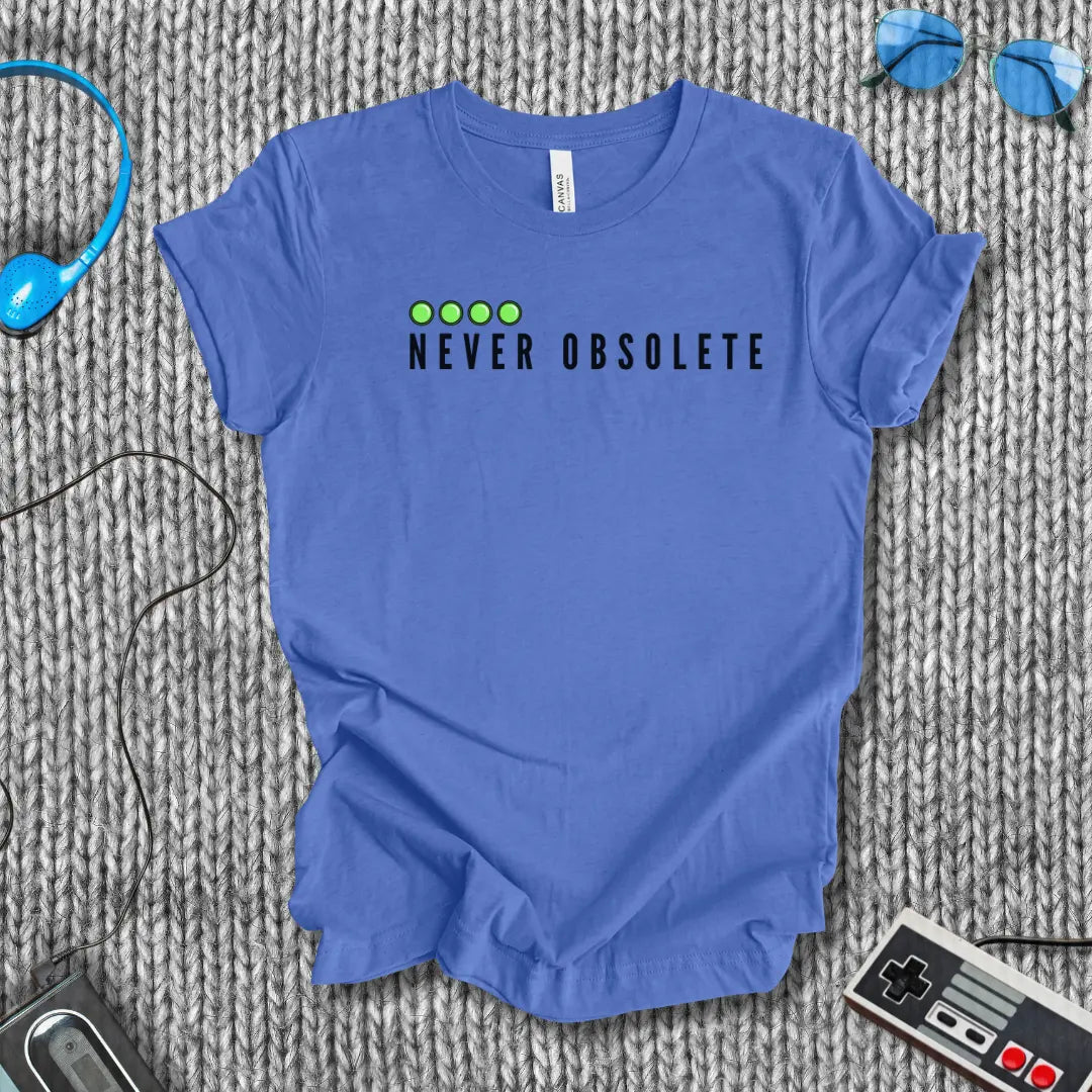 Never Obsolete T-Shirt Bella+Canvas