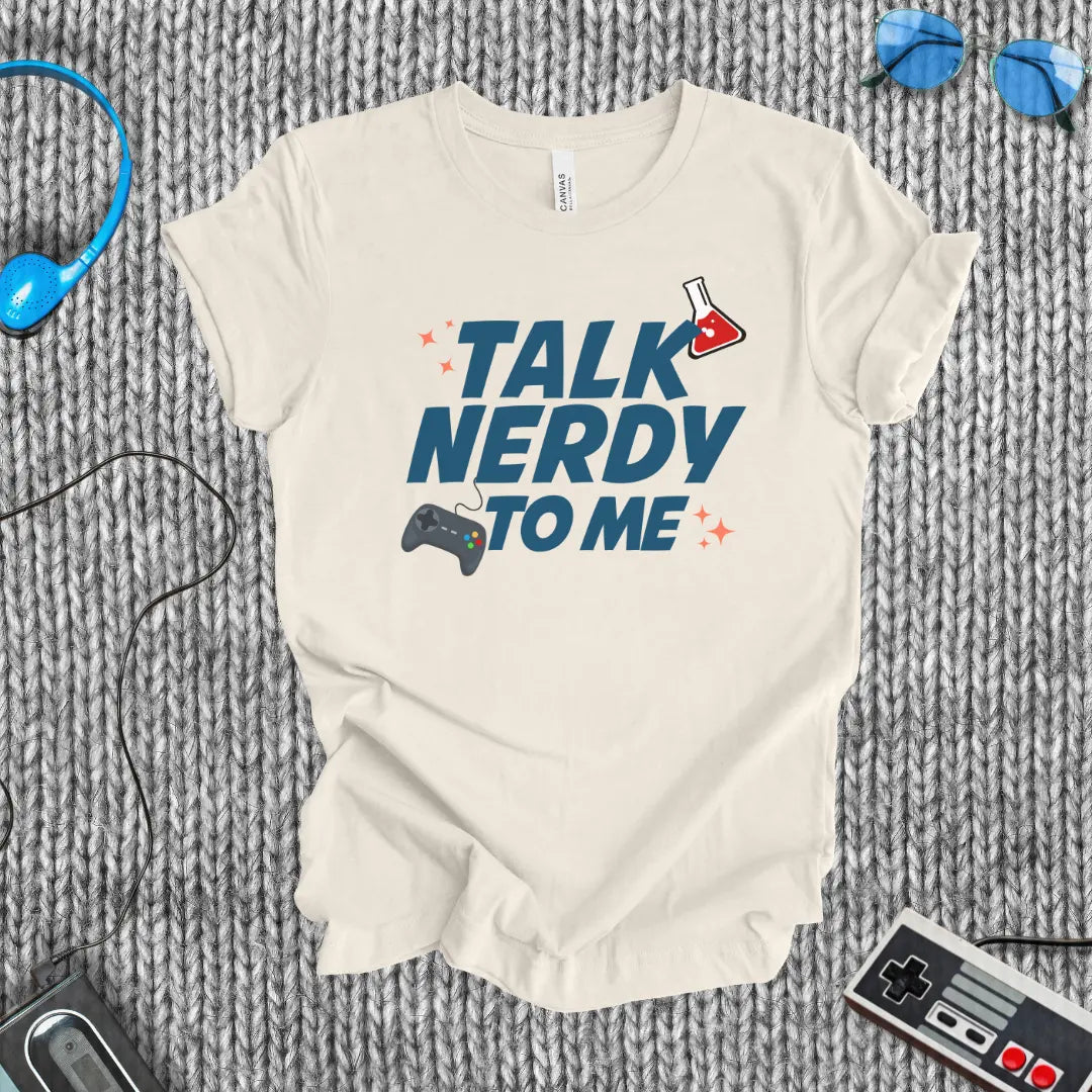 Talk Nerdy to Me T-Shirt Bella+Canvas