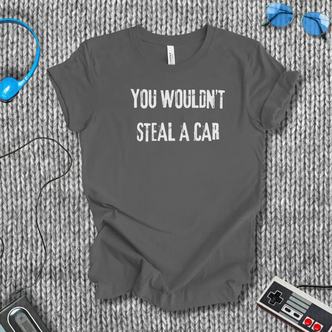 You Wouldn’t Steal a Car T-Shirt – Piracy Warning Shirt Bella+Canvas