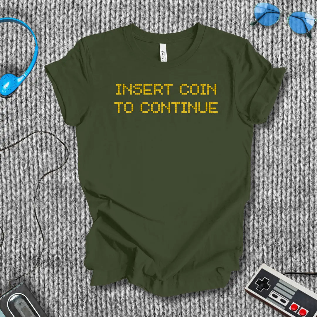 Insert Coin to Continue T-Shirt Printify