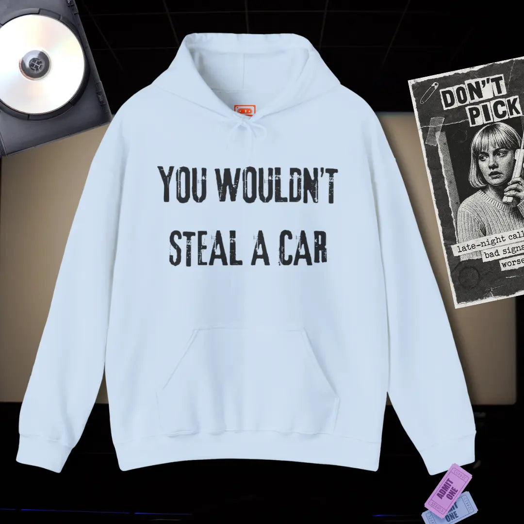 You Wouldn't Steal a Car Hoodie Printify