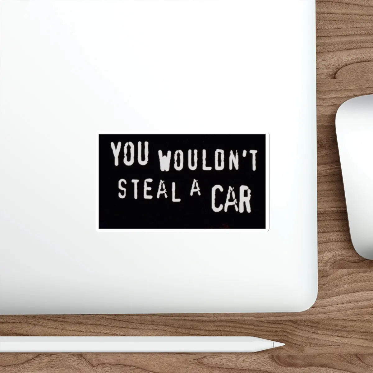 You Wouldn't Steal a Car Anti-Piracy Die-Cut Sticker Printify