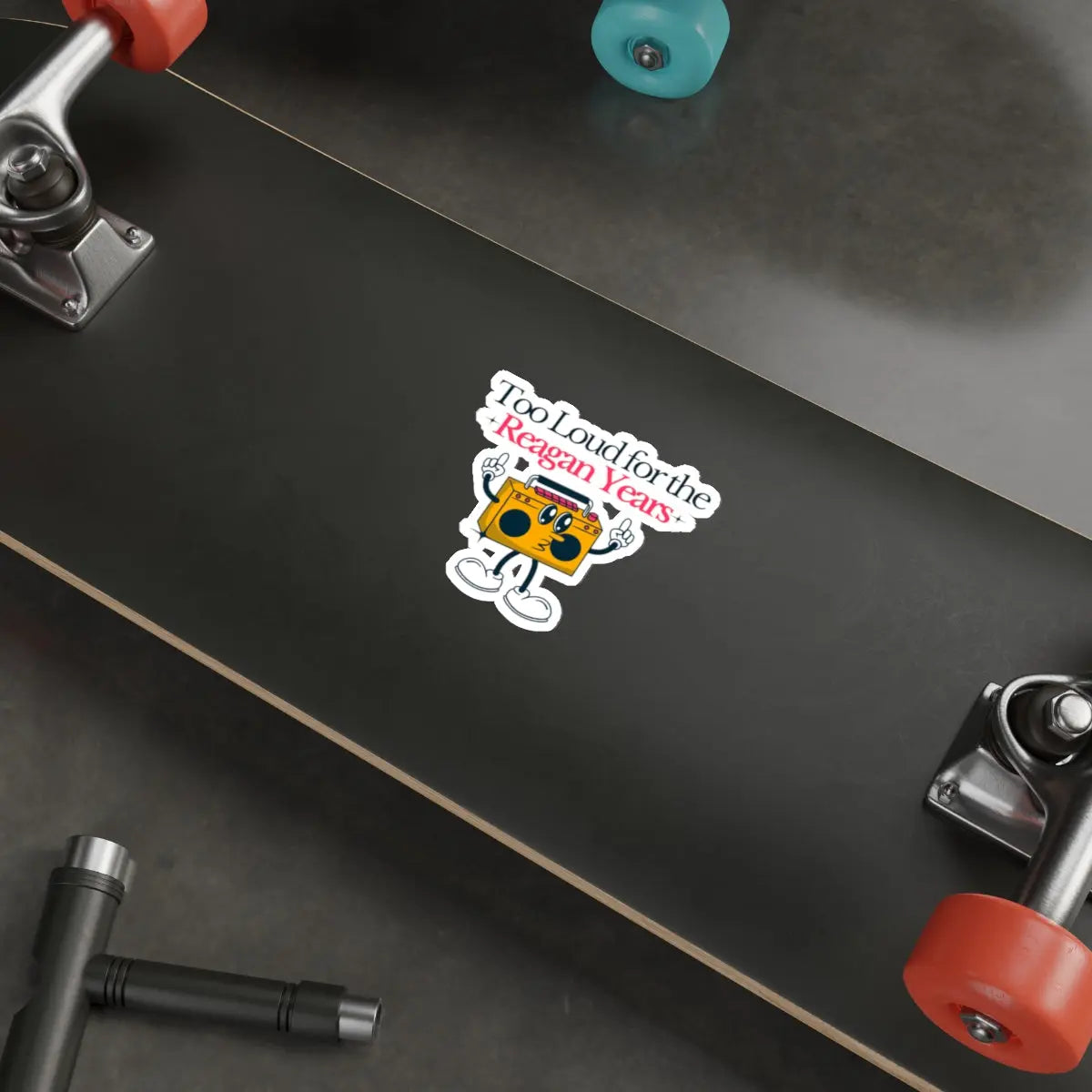 Too Loud for the Reagan Years Die-Cut Sticker Printify