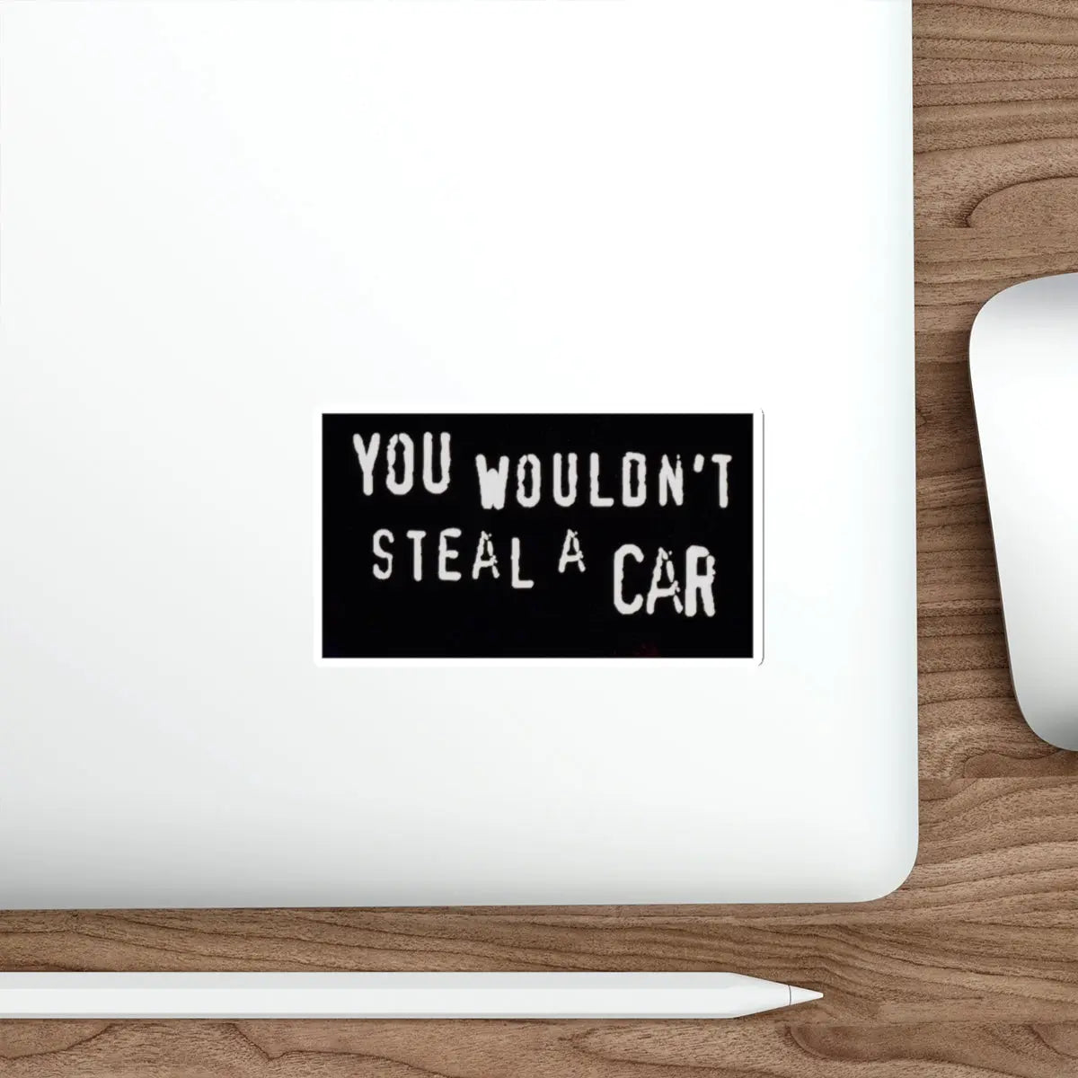 You Wouldn't Steal a Car Anti-Piracy Die-Cut Sticker Printify