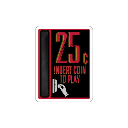 25¢ Insert Coin to Play Arcade Die-Cut Sticker Printify