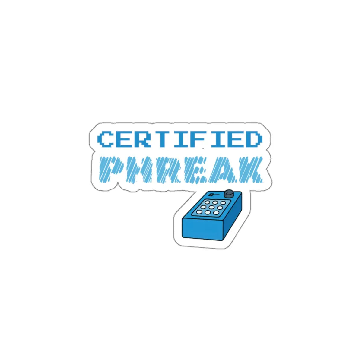 Certified Phreak Die-Cut Sticker Printify