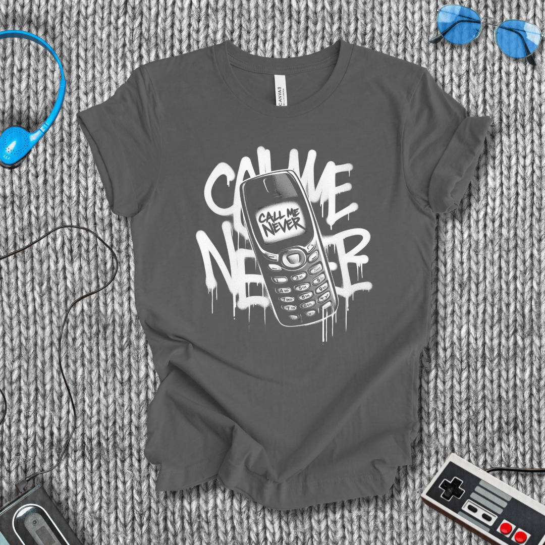 Call Me Never T-Shirt