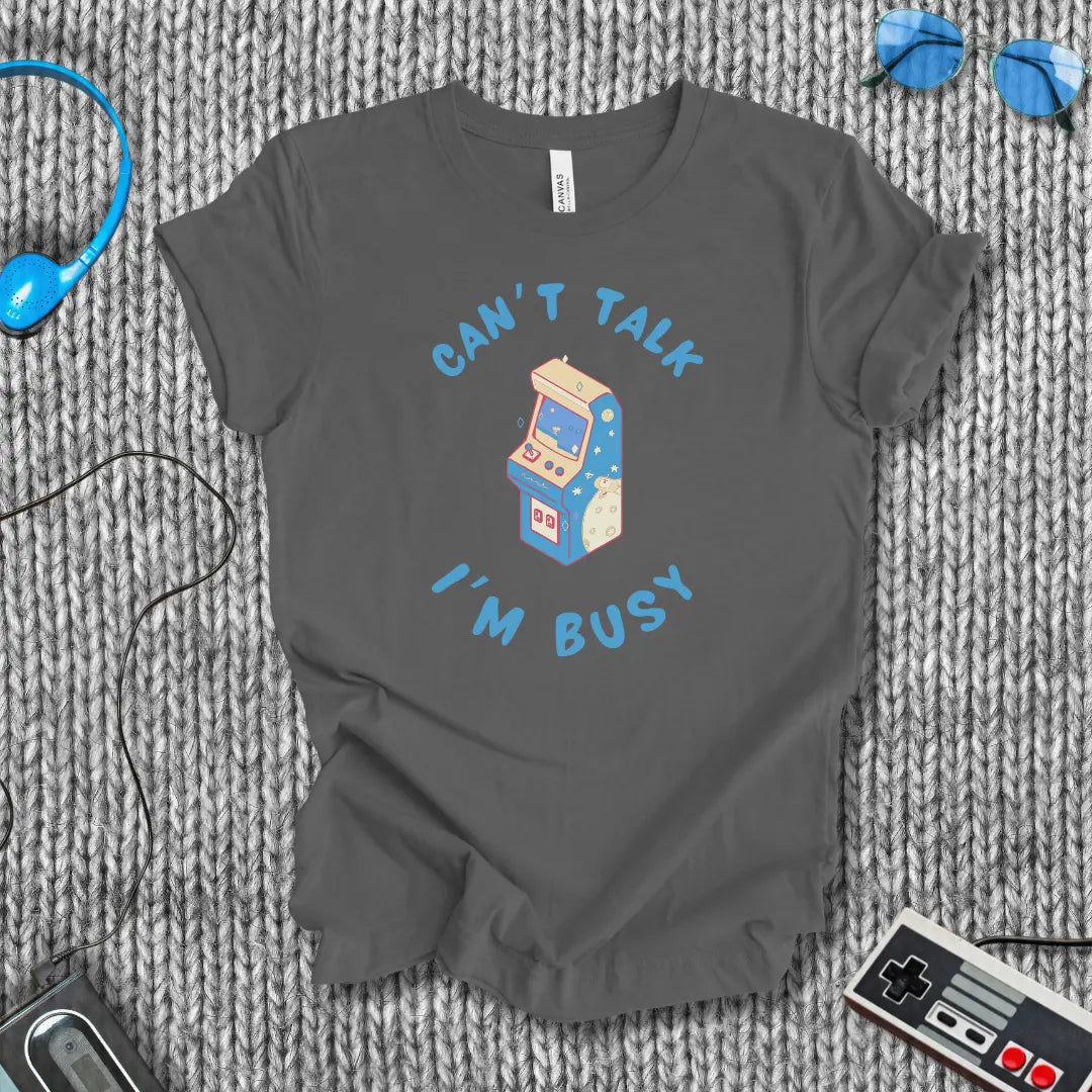 Can't Talk, I'm Busy Arcade T-Shirt Bella+Canvas
