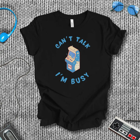 Can't Talk, I'm Busy Arcade T-Shirt Bella+Canvas