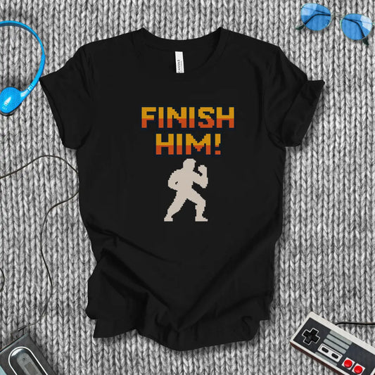 Finish Him! T-Shirt Bella+Canvas