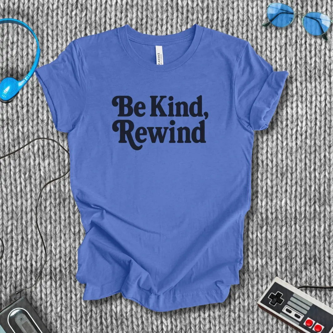 Be Kind, Rewind Classic T-Shirt Bella+Canvas