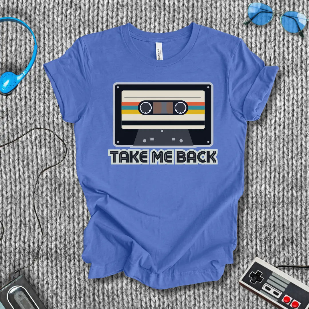 Take Me Back T-Shirt Bella+Canvas