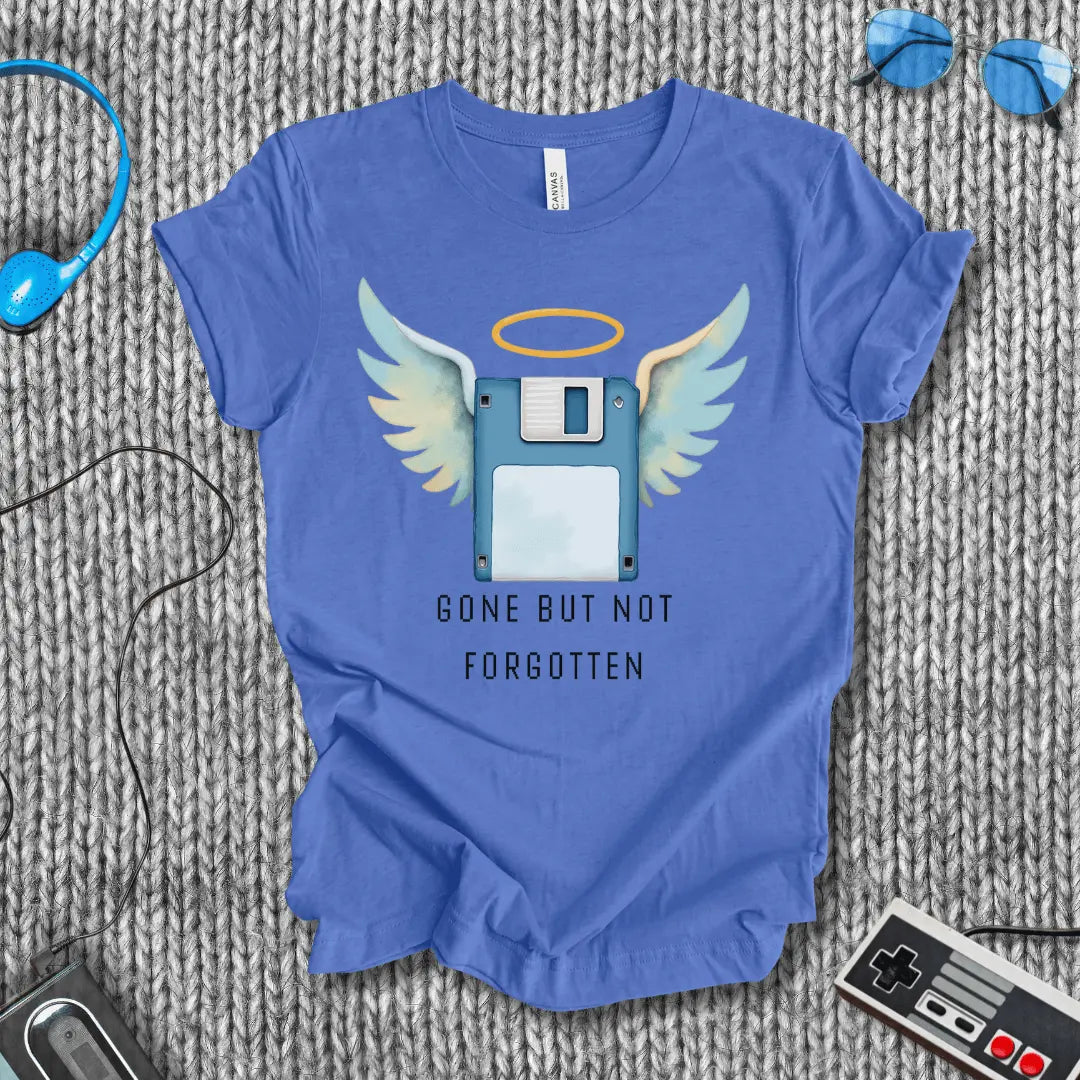 Gone But Not Forgotten T-Shirt Bella+Canvas