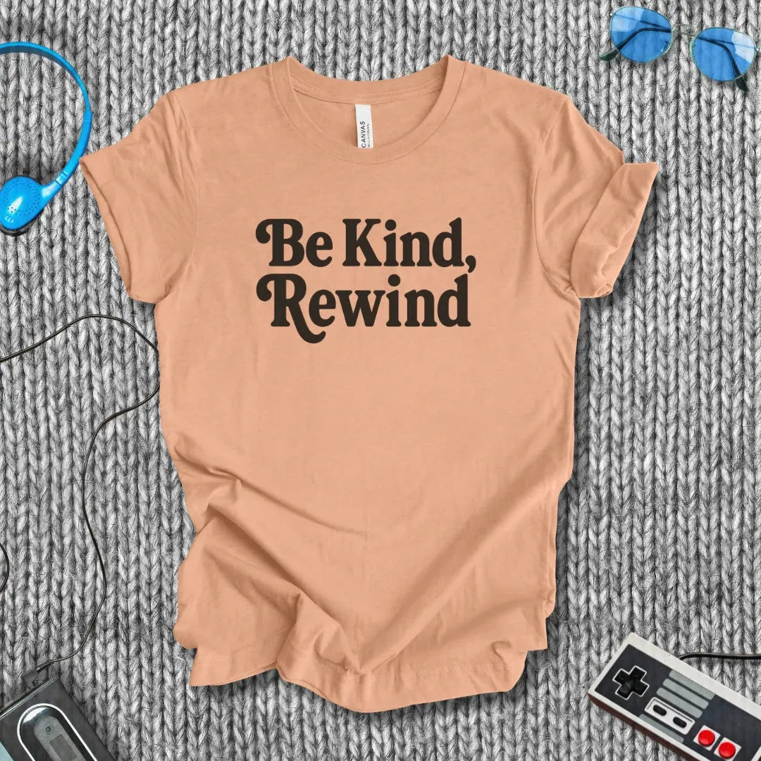 Be Kind, Rewind Classic T-Shirt Bella+Canvas