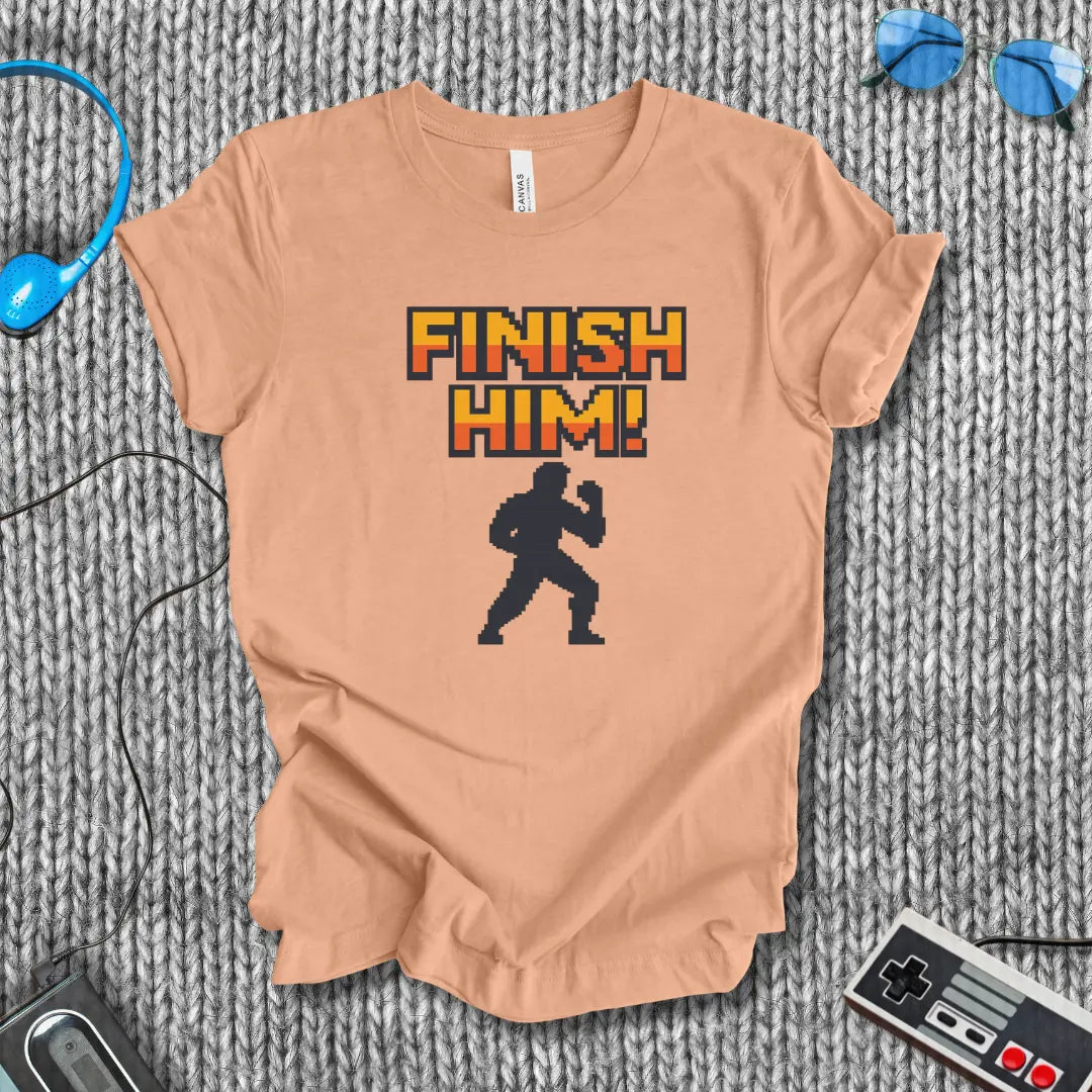Finish Him! T-Shirt Bella+Canvas