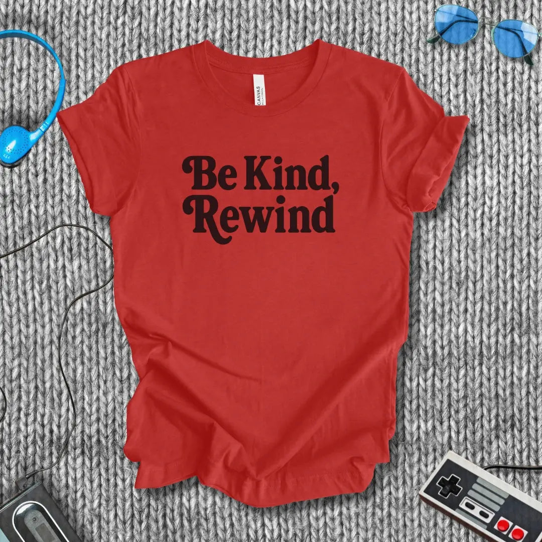 Be Kind, Rewind Classic T-Shirt Bella+Canvas