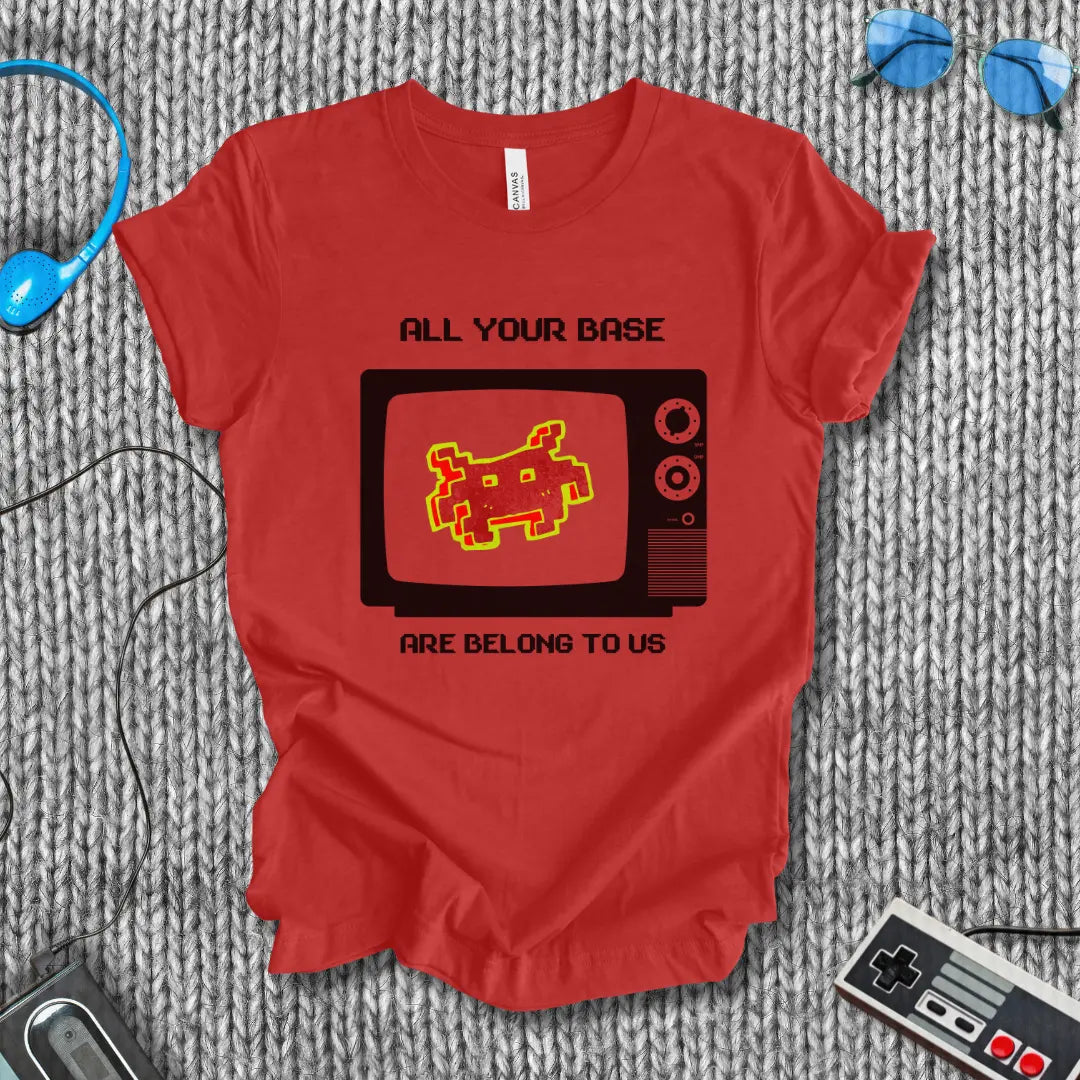 All Your Base Are Belong to Us T-Shirt Bella+Canvas