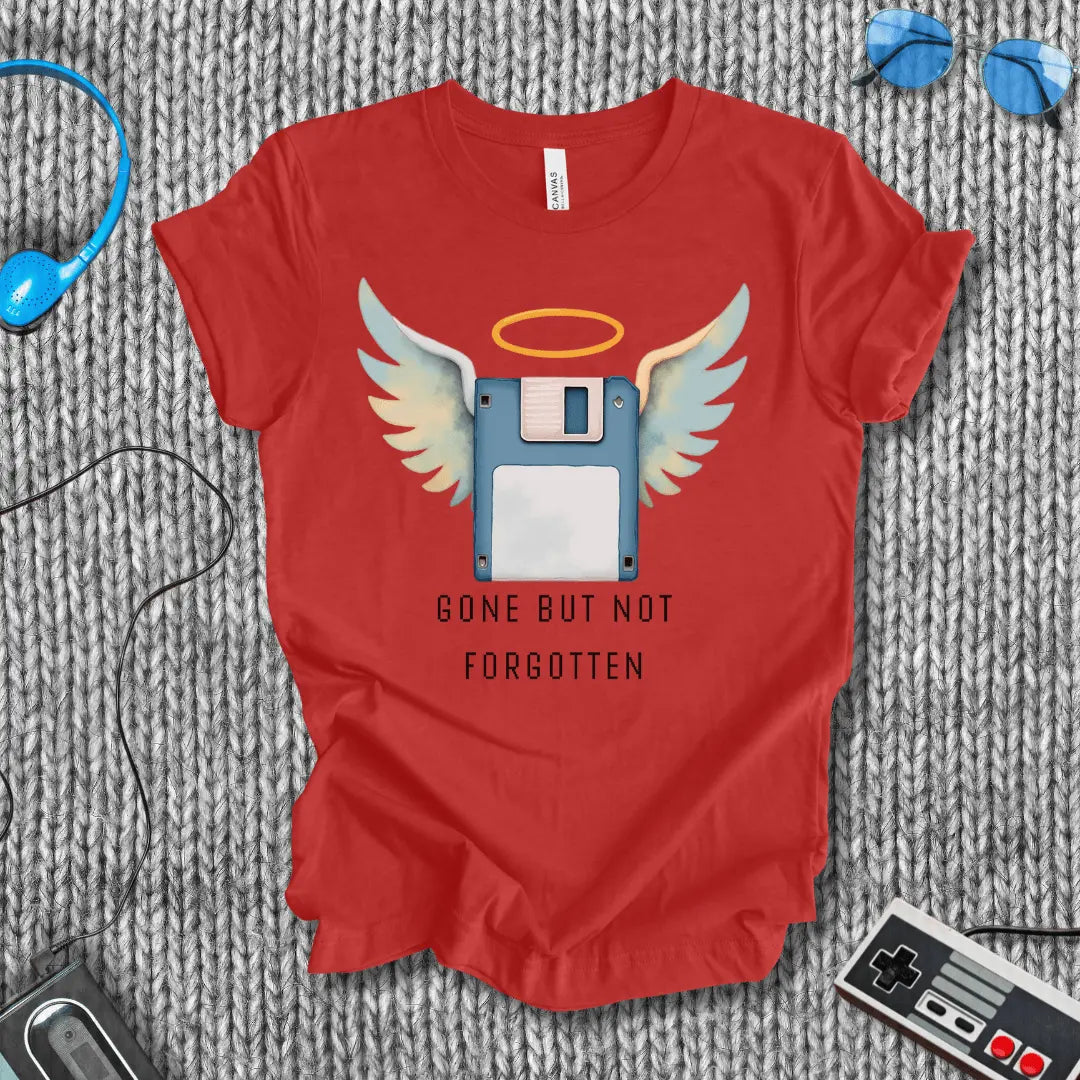 Gone But Not Forgotten T-Shirt Bella+Canvas