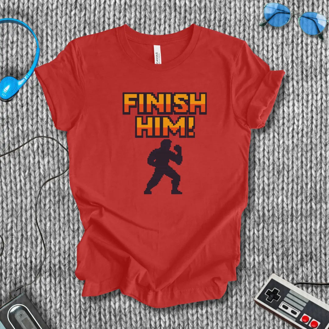 Finish Him! T-Shirt Bella+Canvas