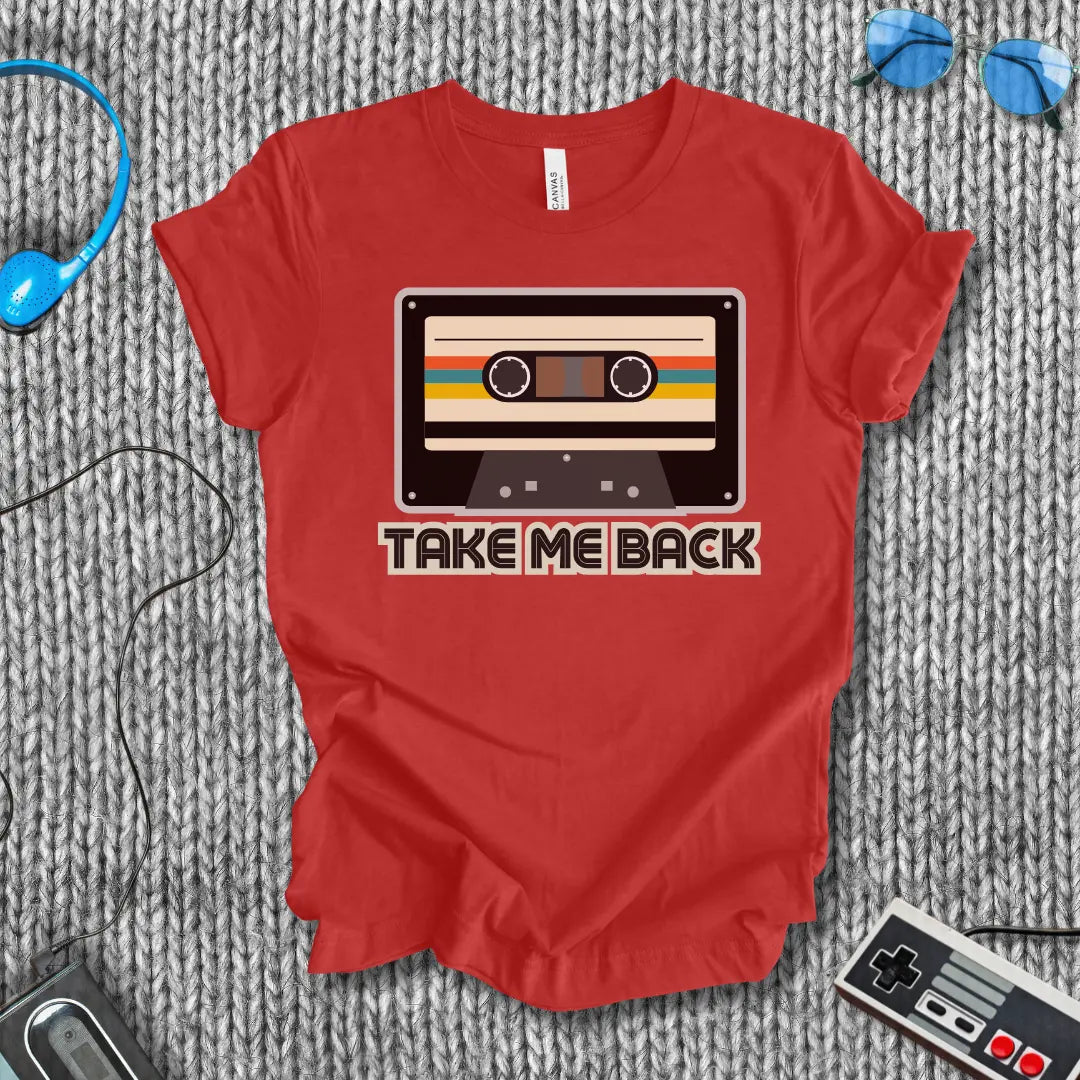 Take Me Back T-Shirt Bella+Canvas