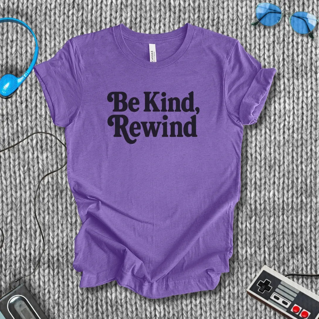 Be Kind, Rewind Classic T-Shirt Bella+Canvas