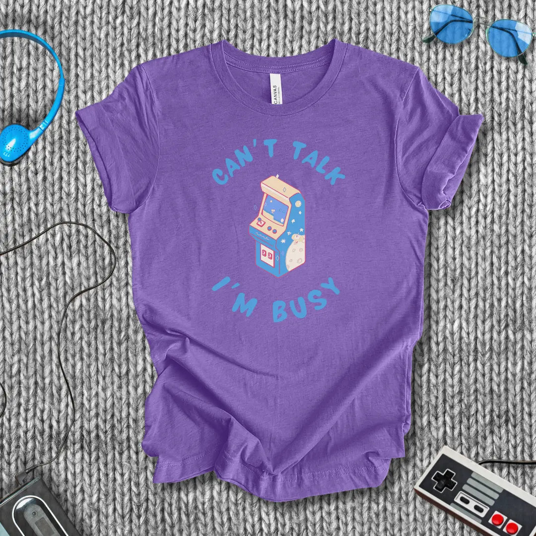 Can't Talk, I'm Busy Arcade T-Shirt Bella+Canvas