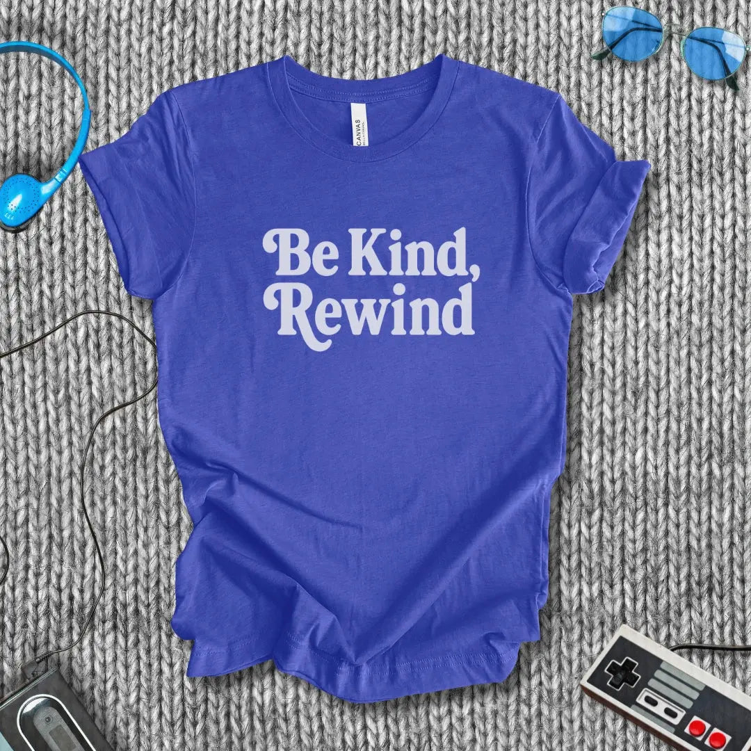 Be Kind, Rewind Classic T-Shirt Bella+Canvas