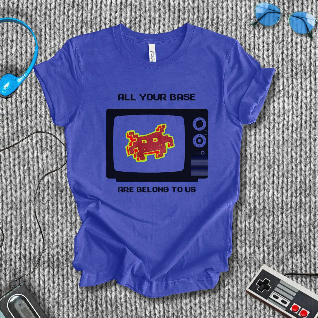All Your Base Are Belong to Us T-Shirt Bella+Canvas