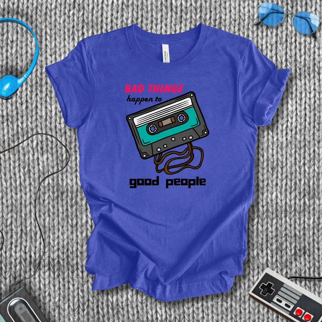 Bad Things, Good People T-Shirt Bella+Canvas