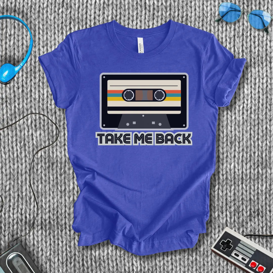 Take Me Back T-Shirt Bella+Canvas