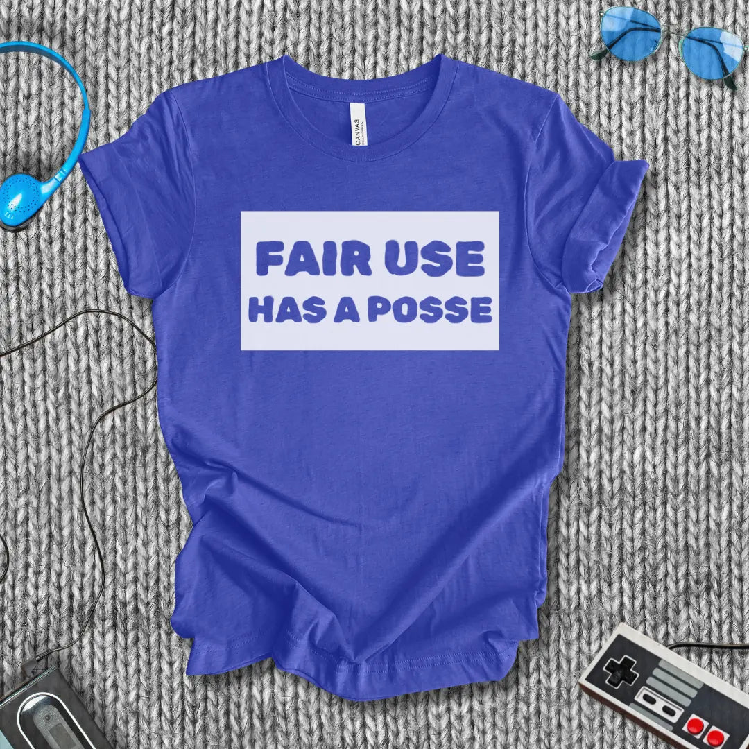 Fair Use Has a Posse T-Shirt Bella+Canvas