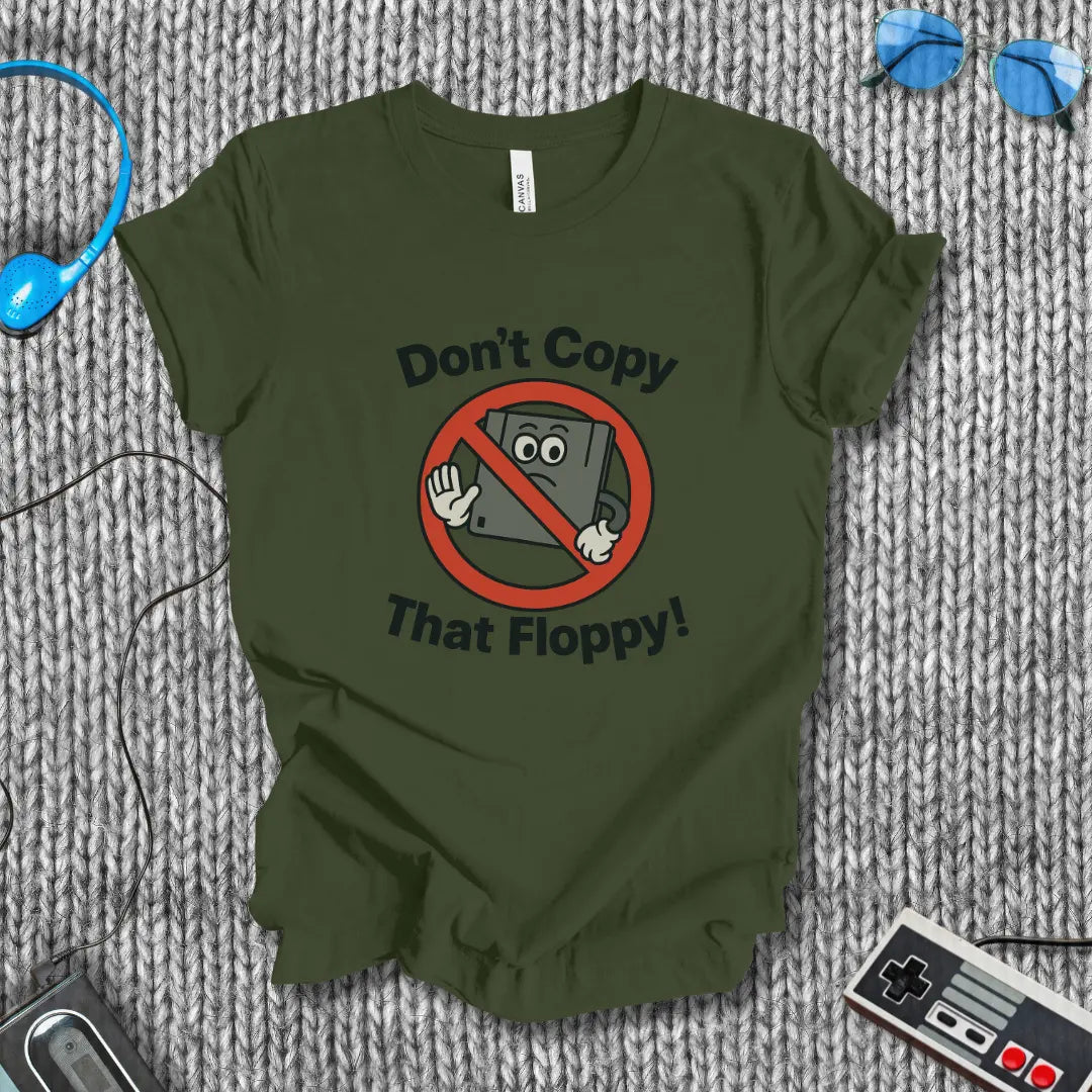 Don't Copy That Floppy T-Shirt Bella+Canvas