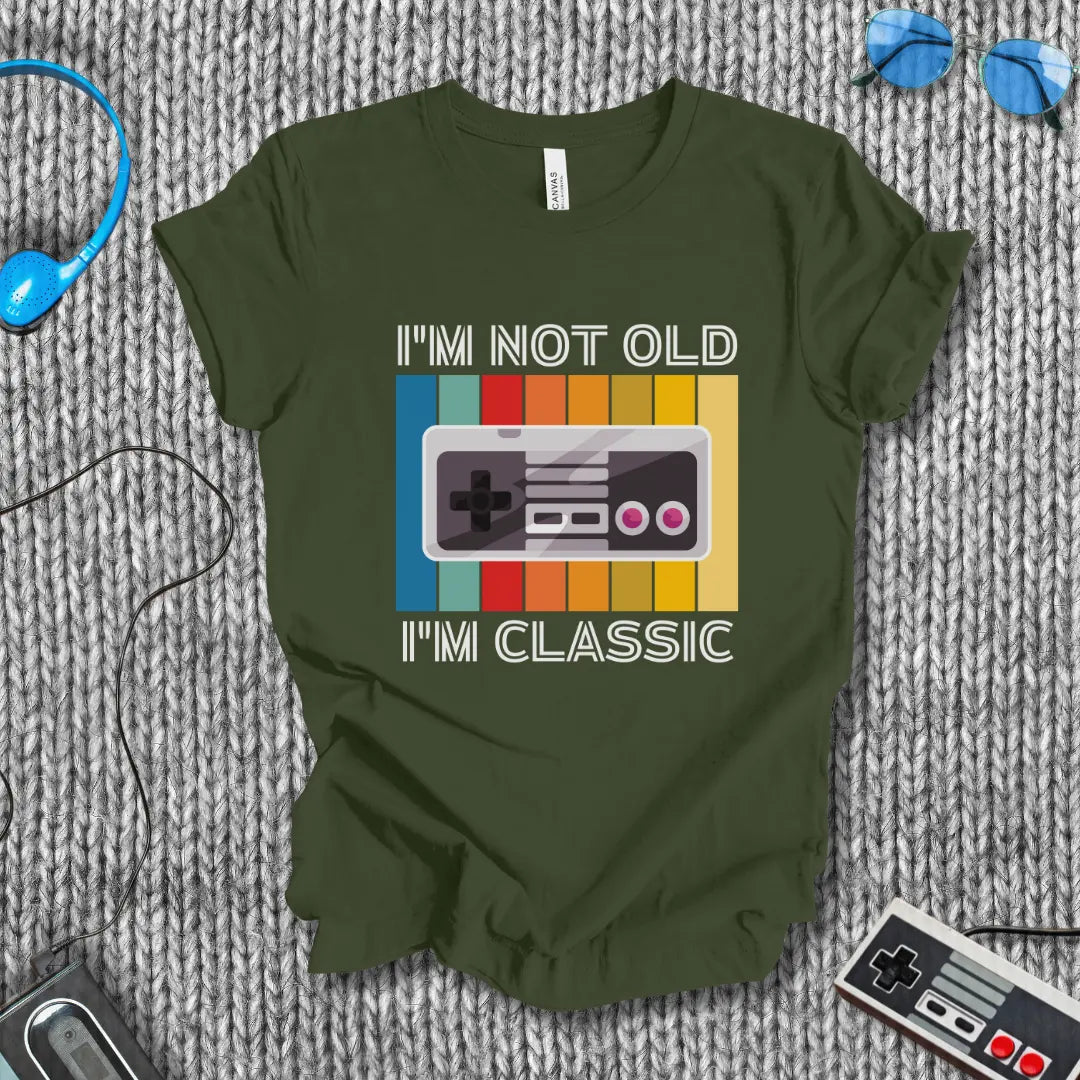 I'm Not Old I'm Classic T-Shirt Bella+Canvas