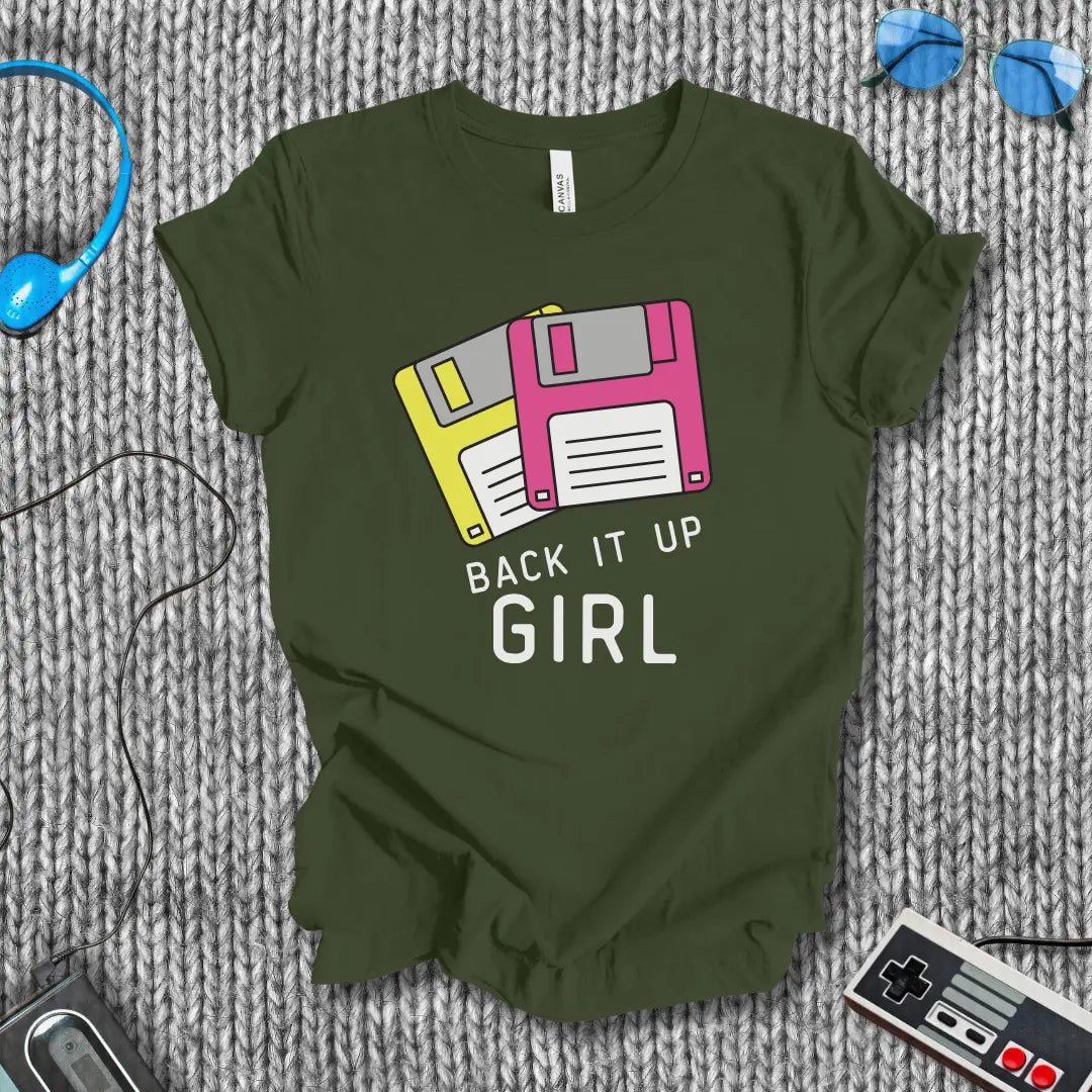 Back It Up, Girl T-Shirt Bella+Canvas