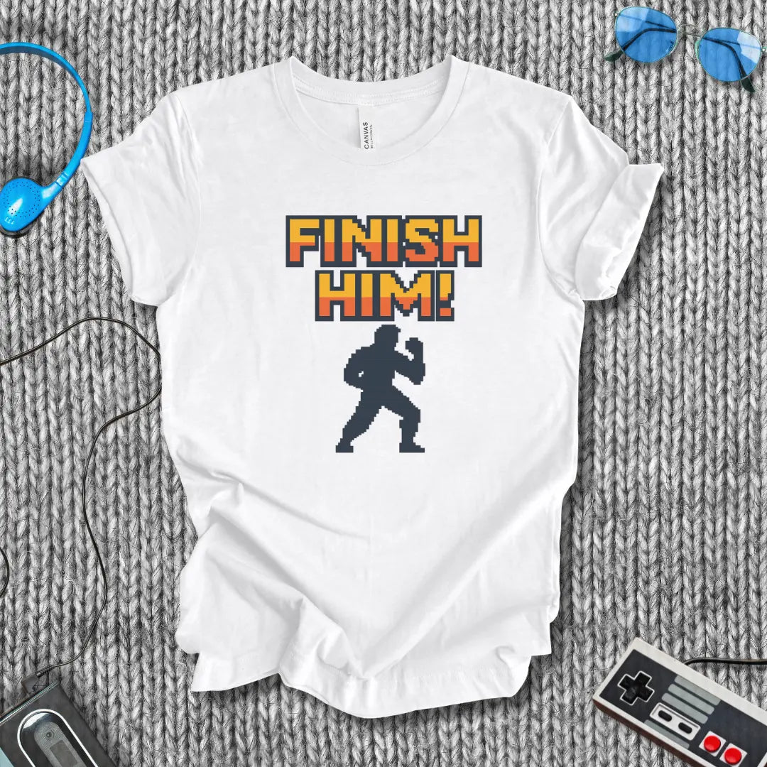 Finish Him! T-Shirt Bella+Canvas