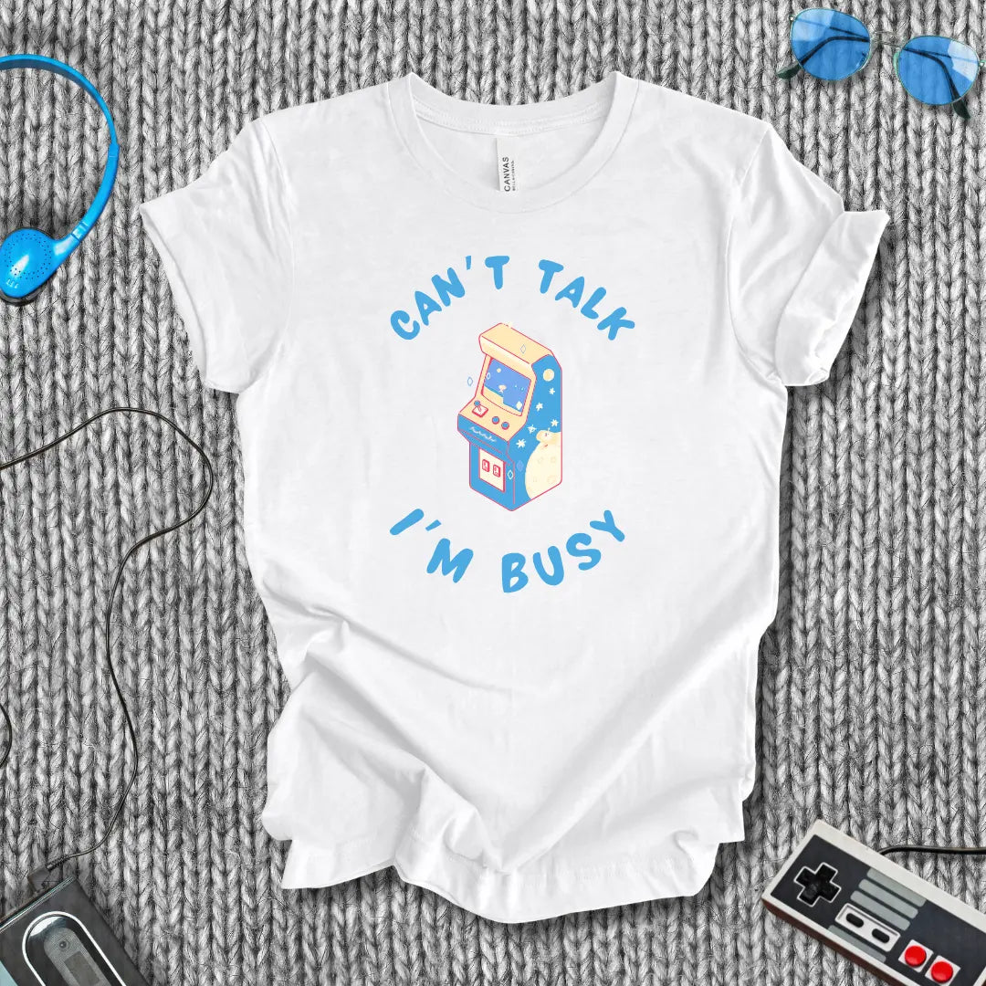 Can't Talk, I'm Busy Arcade T-Shirt Bella+Canvas