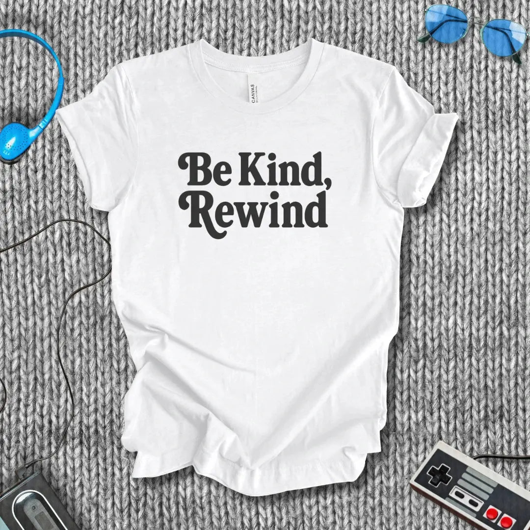 Be Kind, Rewind Classic T-Shirt Bella+Canvas